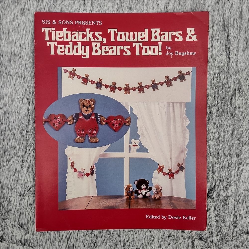 Sis & Sons Presents Tie Backs, Towel Bars and Teddy‎ Bears Too 1987